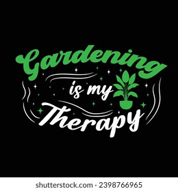 Gardening is my therapy - typography T-shirt Design. This versatile design is ideal for prints, t-shirt, mug, poster, and many other tasks. Good Quotes For plants and gardening lover.