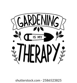 Gardening is my Therapy vector T-Shirt design
