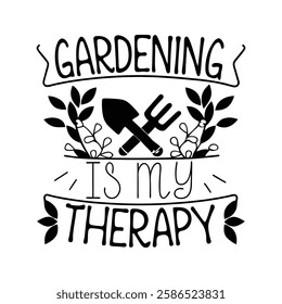 Gardening is my Therapy vector T-Shirt design
