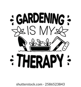 Gardening is my Therapy vector T-Shirt design
