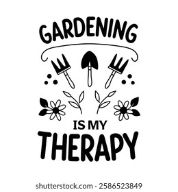 Gardening is my Therapy vector T-Shirt design
