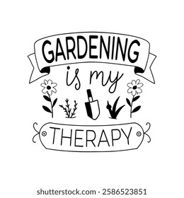 Gardening is my Therapy vector T-Shirt design
