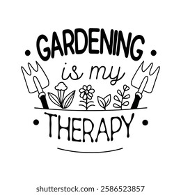 Gardening is my Therapy vector T-Shirt design
