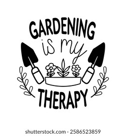 Gardening is my Therapy vector T-Shirt design
