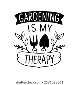 Gardening is my Therapy vector T-Shirt design
