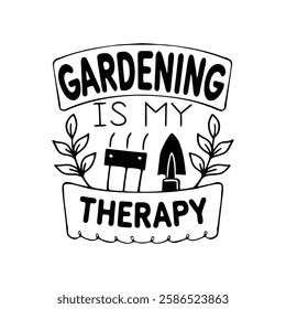 Gardening is my Therapy vector T-Shirt design
