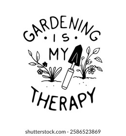 Gardening is my Therapy vector T-Shirt design
