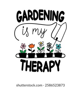 Gardening is my Therapy vector T-Shirt design
