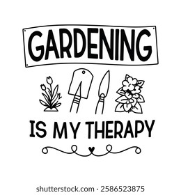 Gardening is my Therapy vector T-Shirt design
