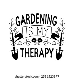 Gardening is my Therapy vector T-Shirt design
