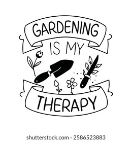 Gardening is my Therapy vector T-Shirt design
