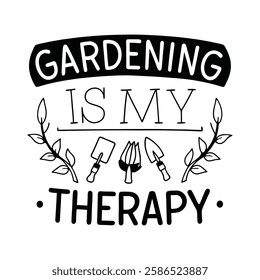 Gardening is my Therapy vector T-Shirt design
