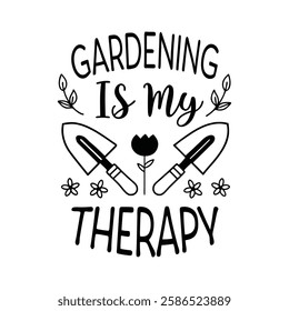 Gardening is my Therapy vector T-Shirt design
