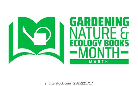 Gardening, Nature and Ecology Books Month background banner or poster design template. observed every year in March. Holiday concept. Use to any Template, card, poster, placard, template.