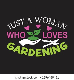 Gardening Quote. Just a woman who loves gardening