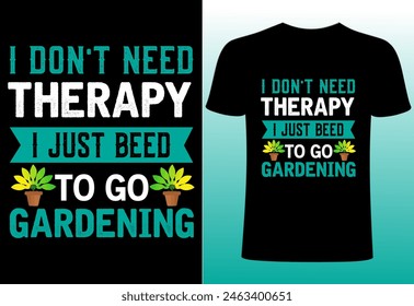 Gardening T-shirt Design. custom typography ,letter ,vintage T shirt design, creative garden collection, gardening niche T shirt for all age people illustration deign.