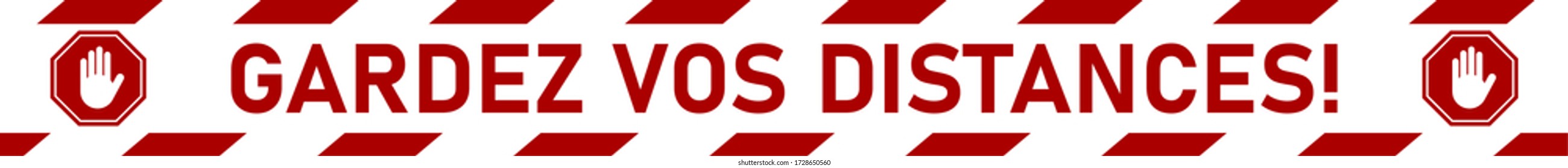 Gardez Vos Distances ("Keep Your Distance" in French) Wait Here Social Distancing Floor Marking Stripe Tape Icon for Queue Line with Text, Stop Sign and an Aspect Ratio of 10:1. Vector Image.