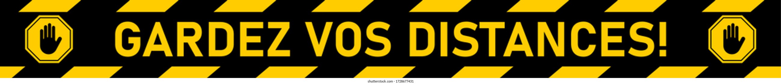 Gardez Vos Distances ("Keep Your Distance" in French) Wait Here Social Distancing Floor Marking Stripe Tape Icon for Queue Line with Text, Stop Sign and an Aspect Ratio of 10:1. Vector Image.