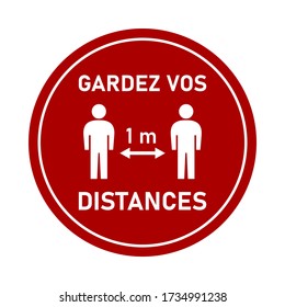 Gardez Vos Distances ("Keep Your Distance" in French)  1 m or 1 Metre Round Social Distancing Instruction Sticker Icon. Vector Image.