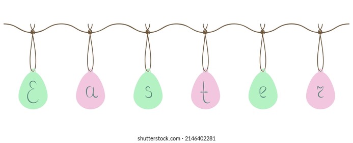 Garland of pink and green Easter eggs. The word Easter is written in the eggs. Color vector illustration. Colorful souvenirs hang on a thread with a knot. Flat style. Happy easter. Hanging decoration.