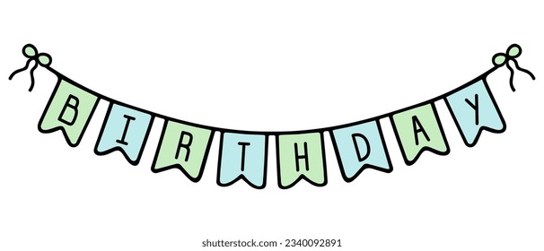 Garland. Stretching for lettering - Birthday. Printed text, capital letters. Festive garland of blue and green flags. Fastened with bows. Color vector illustration. Cartoon style. Isolated background.