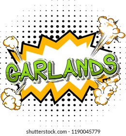 Garlands - Vector illustrated comic book style phrase.