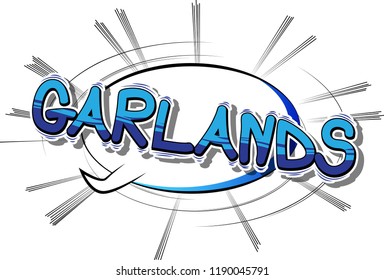 Garlands - Vector illustrated comic book style phrase.