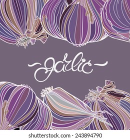 Garlic background. Borders with place for text. Purple colors, lettering. Good for menu, card, poster, label.