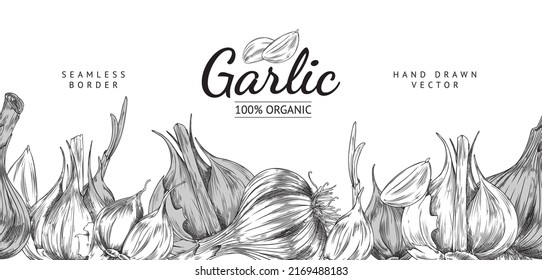 Garlic seamless border or frame backdrop, hand drawn sketch style vector illustration isolated on white. Monochrome background with garlic flavoring and cooking plants.