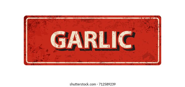 garlic - Vector illustration - vintage rusty metal sign