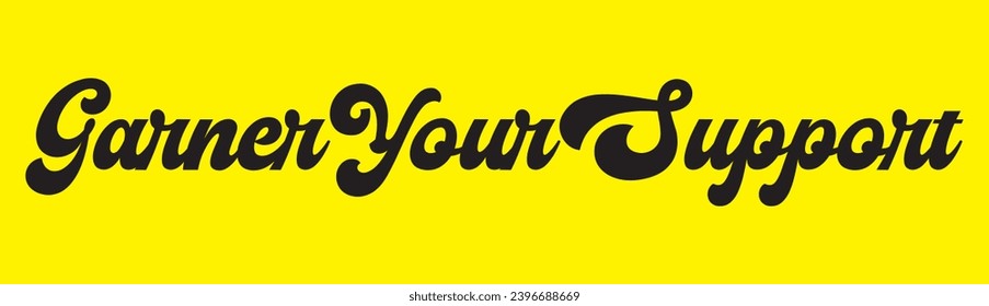 garner your support text on yellow background.