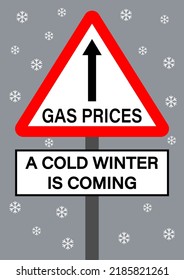 Gas prices increase, text on a  warning triangle sign. A cold winter is coming, written on a cartel below. Gray sky with snowflakes on background.