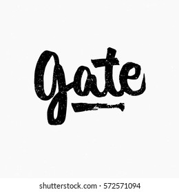 Gate. Ink hand lettering. Modern brush calligraphy. Handwritten phrase. Inspiration graphic design typography element. Cute simple vector sign.