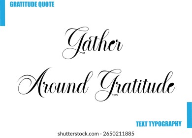 Gather Around Gratitude Modern Typography Text For Special Offer Signs