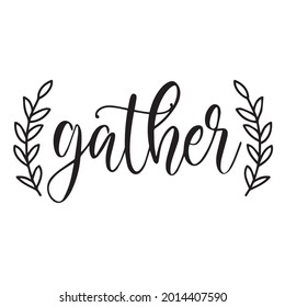 gather background inspirational positive quotes, motivational, typography, lettering design