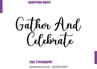 Gather And Celebrate Thanksgiving Caption Text Typography Hand Lettering