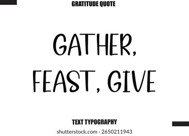  Gather, Feast, Give Thanksgiving Slogan Typography Lettering
