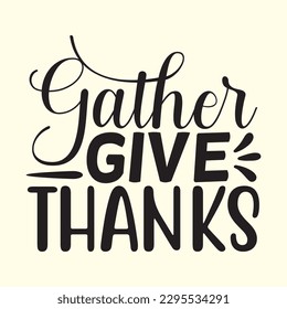 Gather Give Thanks t shirt design, vector file 