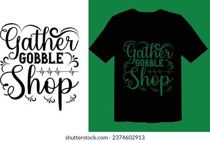 Gather Gobble Shop T Shirt File svg