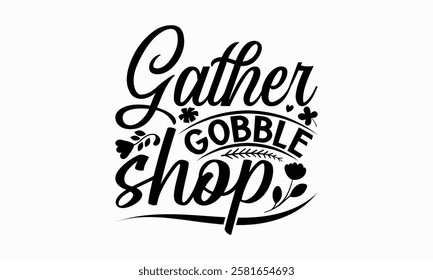 Gather gobble shop- Women's Day T Shirt Design, Hand drawn lettering and calligraphy, simple, lettering For stickers, mugs, etc.