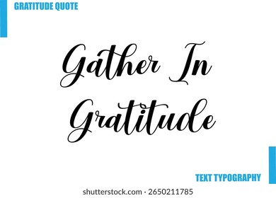 Gather In Gratitude Modern Typography Text For Special Offer Signs
