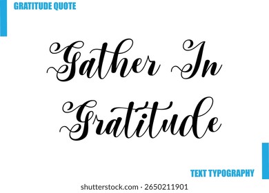 Gather In Gratitude Modern Typography Text For Special Offer Signs