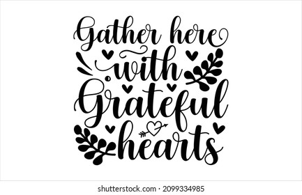 Gather here with grateful hearts -  round stamp inscription hand lettering vector. Typography design. Greetings card.