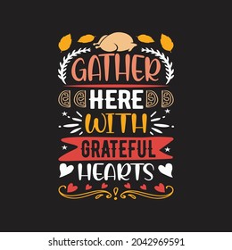 Gather here with grateful hearts - thanksgiving quotes typographic poster graphic design.