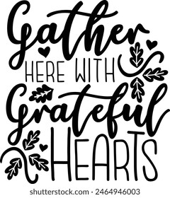 Gather Here With Grateful Hearts Thanksgiving Typography Design