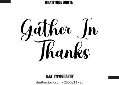 Gather In Thanks Thanksgiving Slogan Typography Lettering
