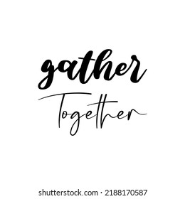gather together black letter quote