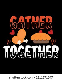 Gather Together Shirt Print  Template Thanksgiving Turkey 