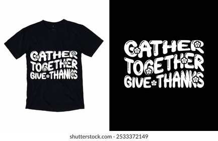 Gather together slogan inscription. Vector quotes. Illustration for Thanksgiving for prints on t-shirts and cards.
