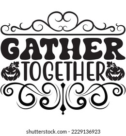 Gather Together T-Shirt design vector file